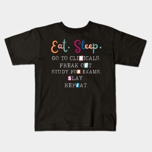 Eat Sleep Go To Clinicals, Funny Nurse In Progress Kids T-Shirt